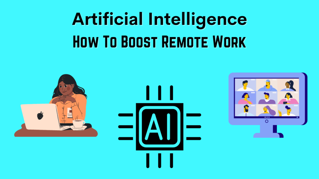 Challenges of implementing AI for remote workforces